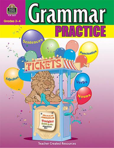Grammar Practice (Grades 3-4). Teacher Created Resources