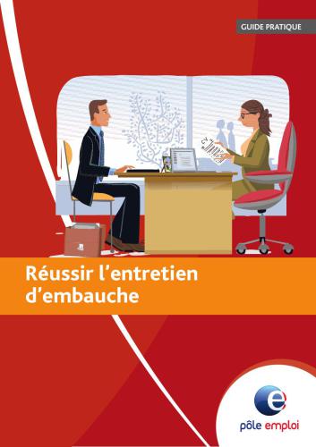 Réussir l'entretien d'embauche. Guide pratique