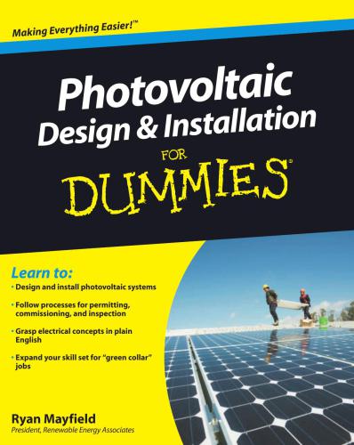 Photovoltaic Design & Installation For Dummies (Конструирование и монтаж фотоэлектрических панелей для чайников)