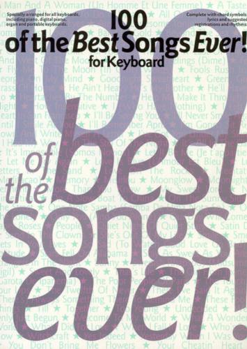 100 Of The Best Songs Ever! For keyboard