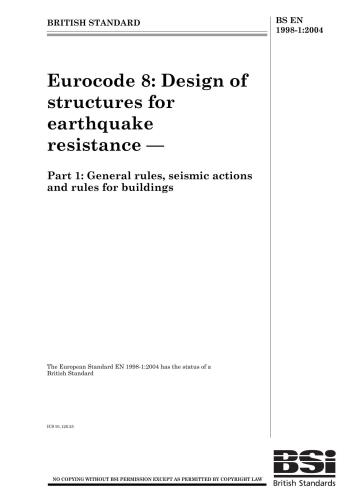EN 1998-1: 2004 Eurocode 8 - Design of structures for earthquake resistance - Part 1: General rules, seismic actions and rules for buildings (BS EN 1998-1: 2004)