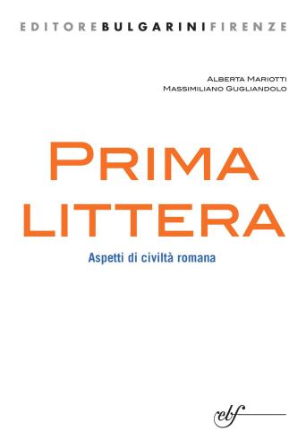 Prima littera. Aspetti di civiltà romana