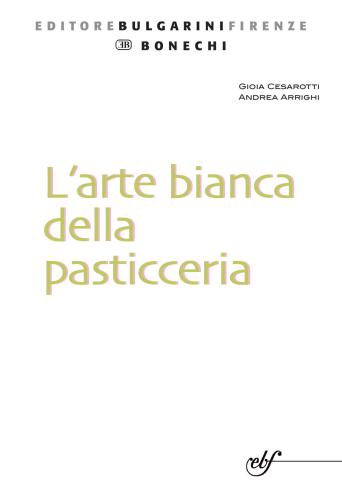 L’arte bianca della pasticceria