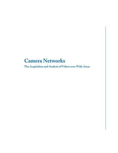 Camera Networks: The Acquisition and Analysis of Videos over Wide Areas