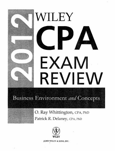 Ray, Delaney Patrick R. Wiley CPA Exam Review 2012, Business Environment and Concepts, 9th Edition