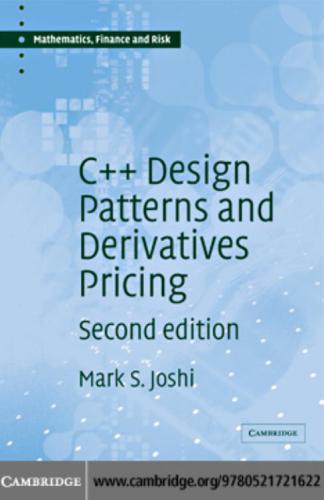 C++ Design Patterns and Derivatives Pricing (Mathematics, Finance and Risk)