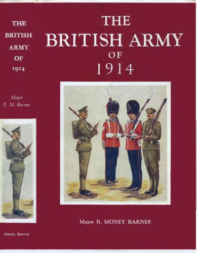 The British Army of 1914: Its History, Uniforms & Contemporary Continental Armies