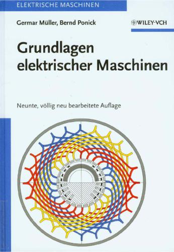 Grundlagen elektrischer Maschinen - Neunte, völlig neu bearbeitete Auflage