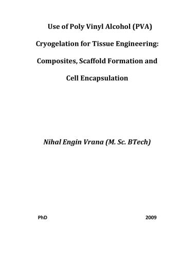 Use of Poly Vinyl Alcohol (PVA) Cryogelation for Tissue Engineering: Composites, Scaffold Formation and Cell Encapsulation