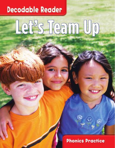 Decodable Reader. Let's Team Up. Grade 1. Unit 4