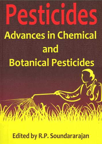 Pesticides: Advances in Chemical and Botanical Pesticides