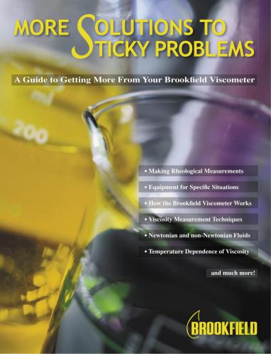 More solutions to sticky problems: a guide to getting more from your Brookfield viscometer