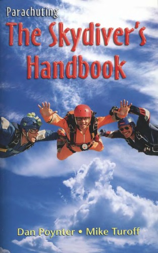 Parachuting: The Skydiver's Handbook
