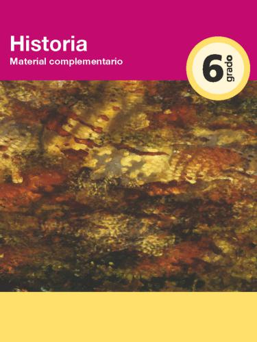 Historia. Sexto grado. Material complementario