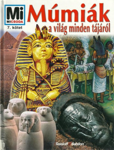 Mi Micsoda. Том 7 Мумии со всех концнов мира/Múmiák a világ minden tájáról, Renate Germer
