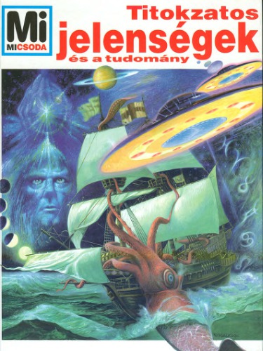 Mi Micsoda. Том 39 Загадочные явления и наука/Titokzatos jelenségek és a tudomány, Rainer Köthe