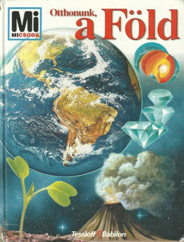 Mi Micsoda. Том 50 Земля/Otthonunk a Föld, Rainer Köthe