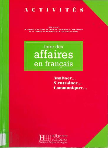 Faire des affaires en français: Analyser, s'entraîner, communiquer