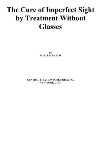 The cure of imperfect sight by treatment without glasses