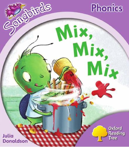 Oxford Reading Tree Songbirds Phonics Stage 1: Mix, Mix, Mix