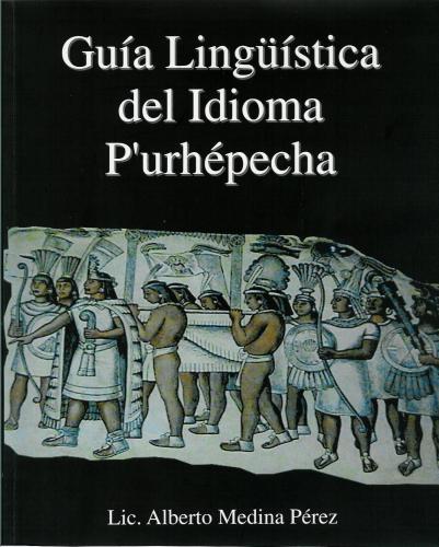 Guía Lingüística del Idioma Pʼurhépecha