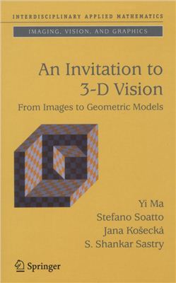 An Invitation to 3-D Vision: From Images to Geometric Models