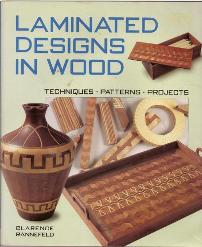 Laminated Designs in Wood-Techniques, Patterns, Projects