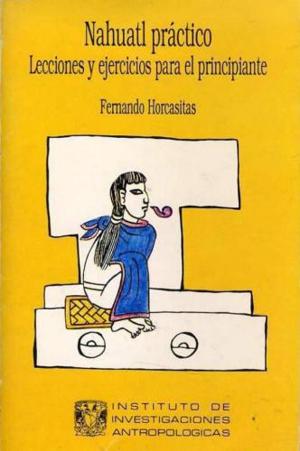 Nahuatl Práctico: Lecciones y ejercicios para el principiante