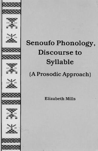 Senoufo Phonology, Discourse to Syllable (A Prosodic Approach)