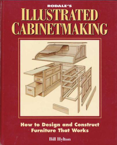 Illustrated Cabinetmaking - How to Design and Construct Furniture That Works