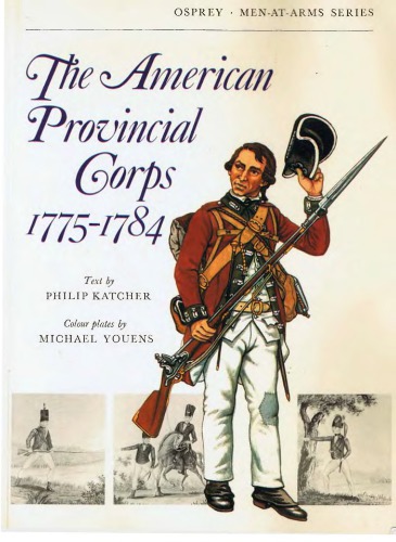 Katcher Ph. The American Provincial Corps 1775-1784