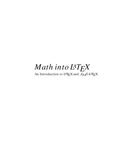 Math into LaTeX: an introduction to LaTeX and AMS-LaTeX(pages 3-56,345-432)