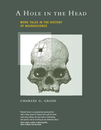 A Hole in the Head. More Tales in the History of Neuroscience