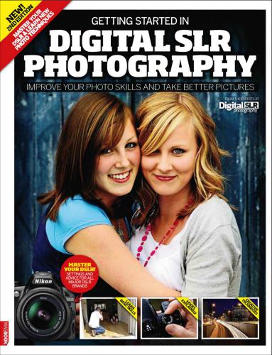 Getting Started in Digital SLR Photography: Improve Your Skill and take better picture