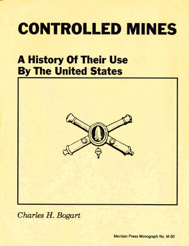 Controlled Mines. A History of Their Use by the United States