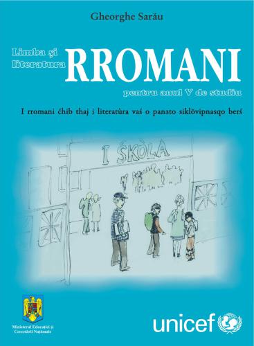 Limba și literatura rromani pentru anul V de studiu. I rromani ćhib thaj i literatùra vaś o panӡto siklǒvipnasqo berś