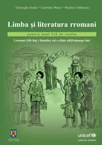 Limba și literatura rromani pentru anul VII de studiu. I rromani ćhib thaj i literatùra vaś o eftato siklǒvipnasqo berś