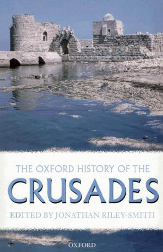 The Oxford History of the Crusades. Райли-Смит Джонатан. Оксфордская история крестовых походов