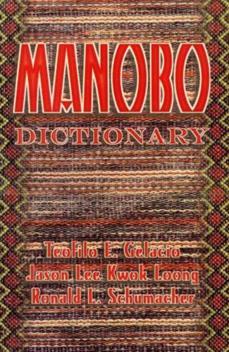 Manobo Dictionary of Manobo as Spoken in the Agusan River Valley and the Diwata Mountain Range