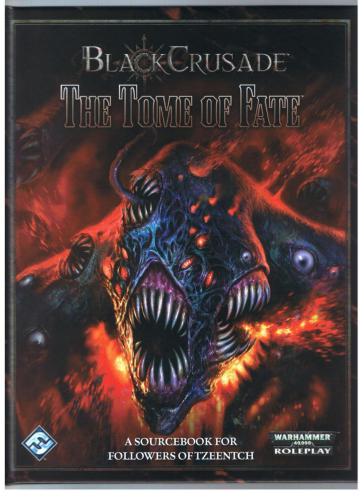 Warhammer 40, 000 Roleplay: The black crusade. The Tome of Fate (дополнительные правила для последователей Тзинча)