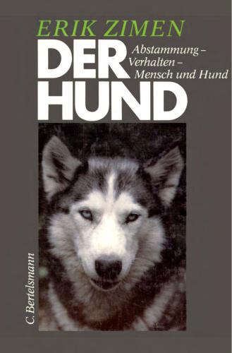 Der Hund. Abstammung, Verhalten, Mensch und Hund / Цимен Эрик. Собака