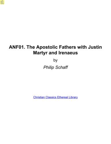 Ante-Nicene Fathers. In 10 vols. Volume 01. The Apostolic Fathers with Justin Martyr and Irenaeus