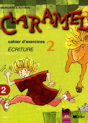Caramel 2. Cahier d'exercices d'écriture