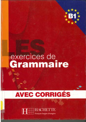 Les exercices de grammaire avec corrigés. Niveau B1