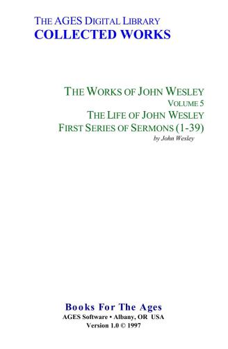 The Life of John Wesley. First Series of Sermons (1-39)