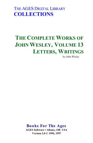 The Complete Works of John Wesley. Volume 13. Letters, Writings