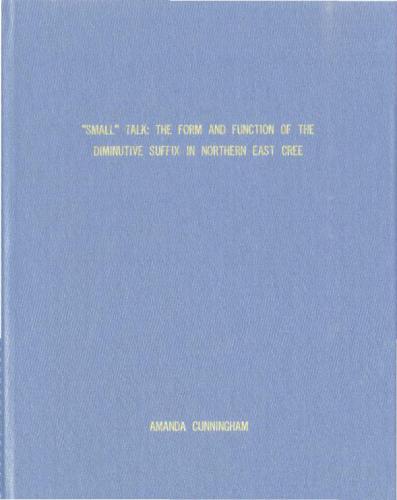 Small Talk: The Form and Function of the Diminutive Suffix in. Northern East Cree