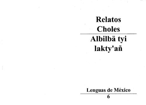 Relatos choles. Albilbä tyi lakty’'añ