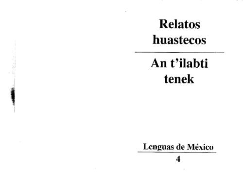 Relatos huastecos. An t’ilabti tenek