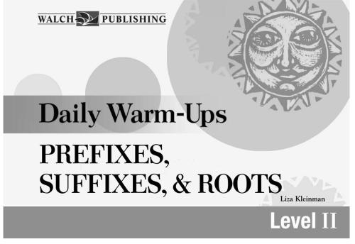 Daily Warm-Ups. Prefixes, Suffixes, & Roots. Level II